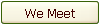We Meet
